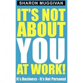 It's not about you at work!