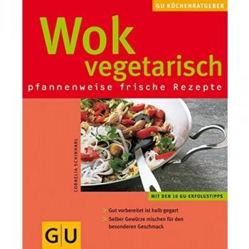 Cornelia Schinharl Wok Vegetarisch (Gu Küchenratgeber Neu)