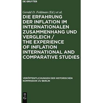 Die Erfahrung der Inflation im internationalen Zusammenhang und Vergleich / The Experience of Inflation International and Comparative Studies