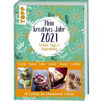 Mein kreatives Jahr 2021. Der DIY-Kalender. Termine, Tipps & Inspirationen | Frechverlag | Buch