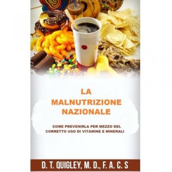 La malnutrizione nazionale. Come prevenirla per mezzo del corretto uso di vitamine e minerali