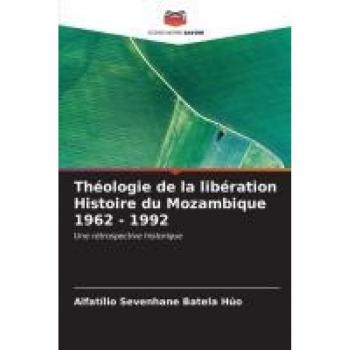 Théologie de la libération Histoire du Mozambique 1962 - 1992