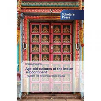Poto¿nik, Dragan: Age-old cultures of the Indian subcontinent