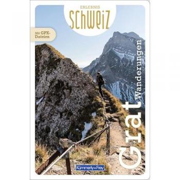 Kümmerly+Frey Erlebnis Schweiz Gratwanderungen - Wanderführer