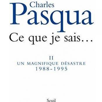 Charles Pasqua - Ce que je sais.... : Tome 2, Un magnifique désastre (1988-1995) - Preis vom 18.09.2025 05:07:49 h