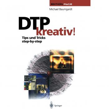 DTP kreativ!: Tips und Tricks step-by-step (Edition PAGE)