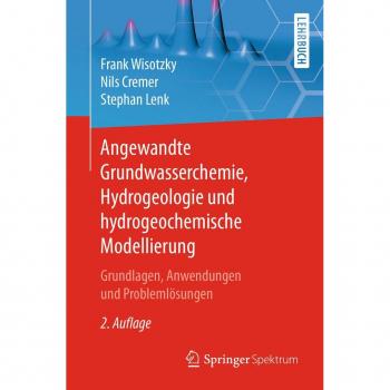 Angewandte Grundwasserchemie Hydrogeologie und hydrogeochemische Modellierung