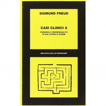 Casi clinici. Vol. 8: Paranoia e omosessualità in due storie di donne.
