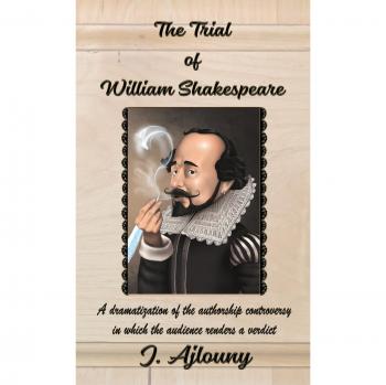 Ajlouny, J.: The Trial of William Shakespeare