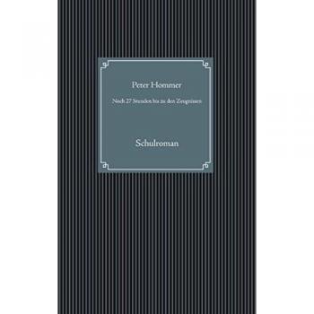 Noch 27 Stunden bis zu den Zeugnissen: Schulroman