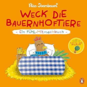 Weck die Bauernhoftiere - Ein Fühl-Mitmachbuch