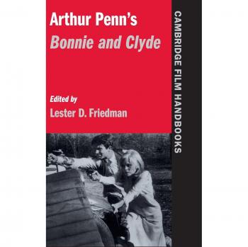Arthur Penn's Bonnie and Clyde (Cambridge Film Handbooks)