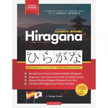 Aprender el Alfabeto Japonés - Hiragana, para Principiantes: Guía de Estudio Fácil, Paso a Paso, y Libro de Práctica de Escritura. Aprende Japonés y ... (Libros para Aprender Japonés, Band 2)