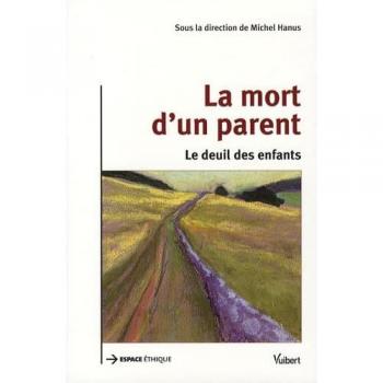 Michel Hanus La Mort D'Un Parent : Le Deuil Des Enfants