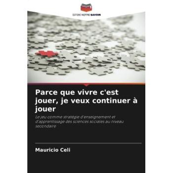 Celi, Mauricio: Parce que vivre c'est jouer, je veux continuer à jouer