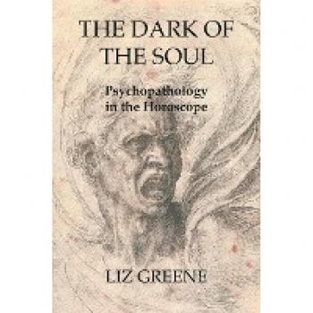 The Dark of the Soul: Psychopathology in the Horoscope