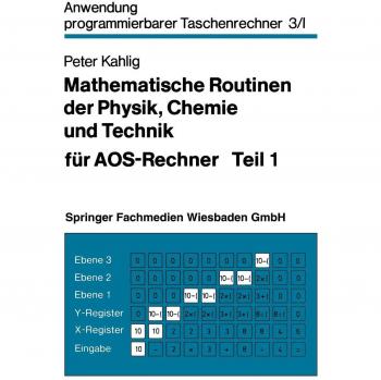 Mathematische Routinen der Physik, Chemie und Technik für Aos-Rechner (Anwendung programmierbarer Taschenrechner)