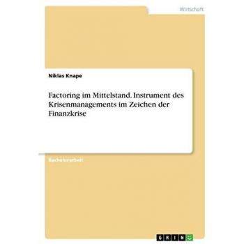 Factoring im Mittelstand. Instrument des Krisenmanagements im Zeichen der Finanzkrise