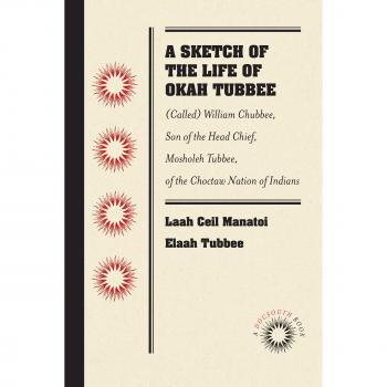 A Sketch of the Life of Okah Tubbee : (Called) William Chubbee, Son of the Head Chief, Mosholeh Tubbee, of the Choctaw Nation of Indians - [Version Originale]