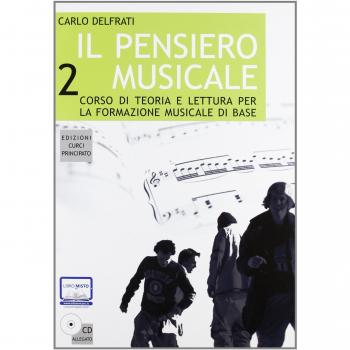 Il pensiero musicale. Corso di teoria e lettura per la formazione...