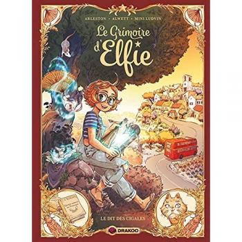 Le Grimoire d'Elfie - vol. 02 - histoire complète: Le Dit des cigales