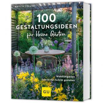 100 Gestaltungsideen für kleine Gärten