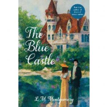 The Blue Castle (Warbler Classics Annotated Edition)