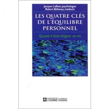 Les quatre clés de l'équilibre personnel : Quand il faut soigner sa vie