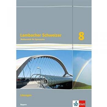 Lambacher Schweizer Mathematik 8. Ausgabe Bayern
