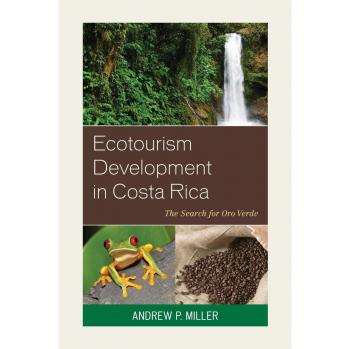 Ecotourism Development in Costa Rica by Andrew P. Miller