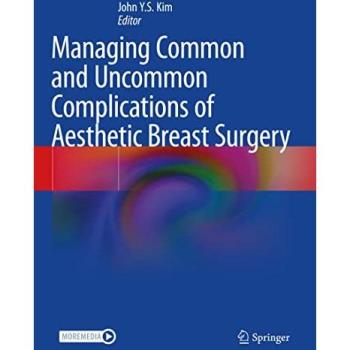 Managing Common and Uncommon Complications of Aesthetic Breast Surgery
