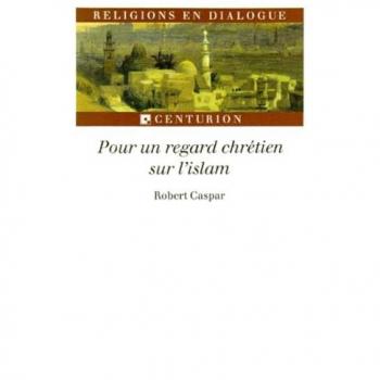 Pour un regard chrétien sur l'islam (Dial Interrelig)