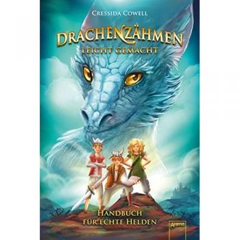 Drachenzähmen leicht gemacht (6). Handbuch für echte Helden