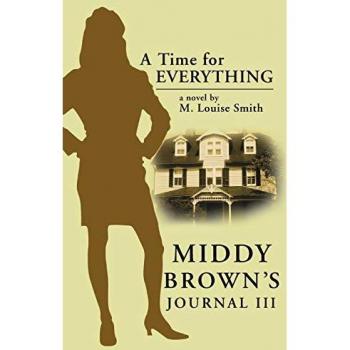 Middy Brown' s Journal III: A Time for Everything