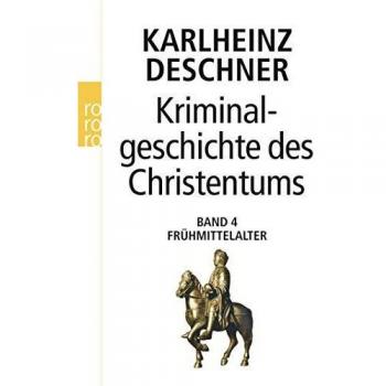 Kriminalgeschichte des Christentums 4. Frühmittelalter