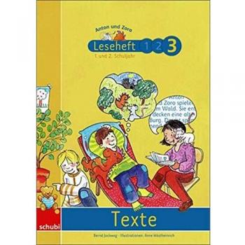 Anton & Zora: Leseheft 3: Texte: Das flexible 2-Jahres-Konzept - Erstschreiben - Erstlesen - Werkstattunterricht