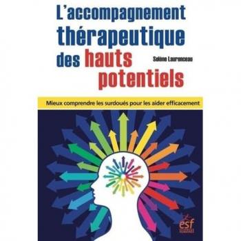 L’accompagnement thérapeutique des hauts potentiels : Mieux comprendre les surdoués pour les aider efficacement