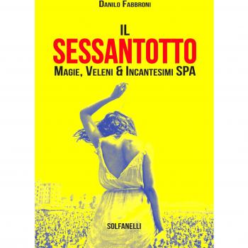 Il Sessantotto. Magie, veleni & incantesimi Spa