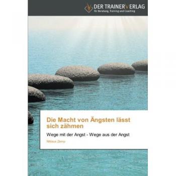 Die Macht von Ängsten lässt sich zähmen