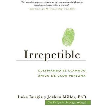 Irrepetible: Cultivando el llamado único de cada persona