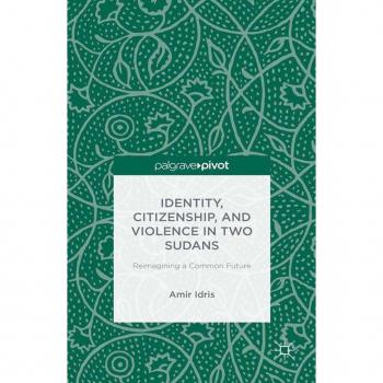 Vitalsource Technologies, Inc. Identity, Citizenship, And Violence In Two Sudans: Reimagining A Common