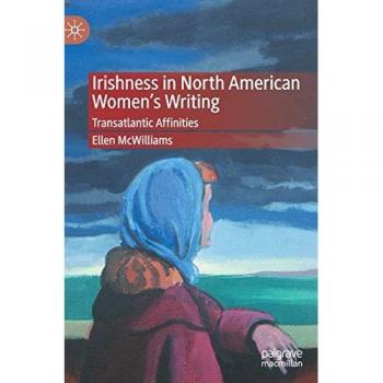 Irishness in North American Women's Writing: Transatlantic Affinities