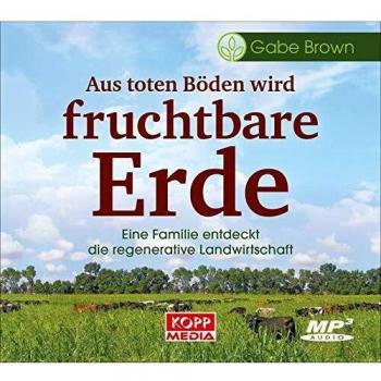 Aus toten Böden wird fruchtbare Erde - Hörbuch