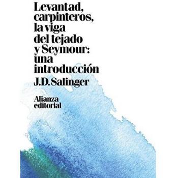 LEVANTAD,CARPINTEROS,LA VIGA DEL TEJADO/SEYMOUR:UNA INTRODUCCIÓN