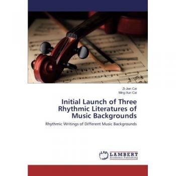 Initial Launch of Three Rhythmic Literatures of Music Backgrounds: Rhythmic Writings of Different Music Backgrounds