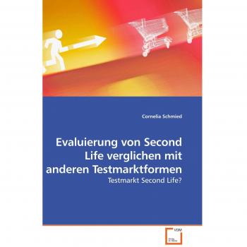 Evaluierung von Second Life verglichen mit anderen Testmarktformen