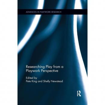 Researching Play from a Playwork Perspective (Advances in Playwork Research) - [Version Originale]