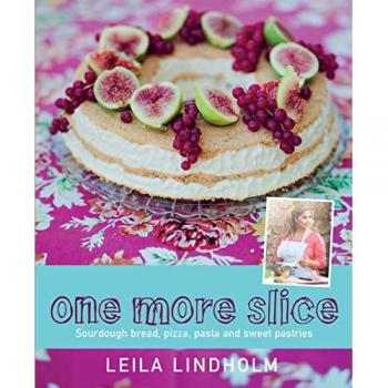 One More Slice: Sourdough Bread, Pizza, Pasta And Sweet Pastries