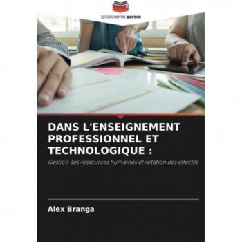 Branga, Alex: DANS L'ENSEIGNEMENT PROFESSIONNEL ET TECHNOLOGIQUE :