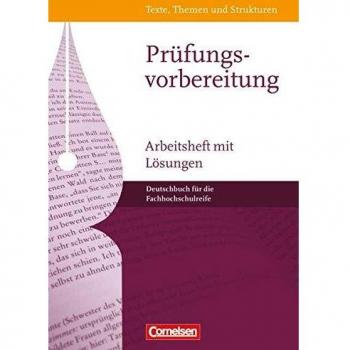 Texte, Themen und Strukturen - Fachhochschulreife: Prüfungsvorbereitung: Arbeitsheft mit Lösungen